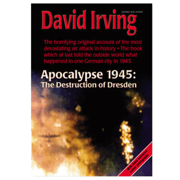 Cover image of the book "apocalypse 1945: the destruction of dresden" by david irving, showing flames and aircraft over a city during a world war ii bombing raid.