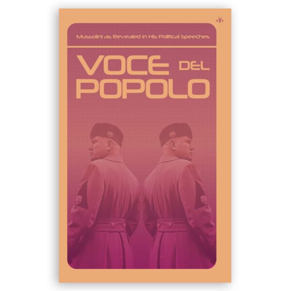 Voce del popolo: mussolini as revealed in his political speeches