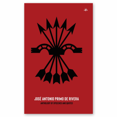 José Antonio Primo de Rivera, Anthology of Speeches and Quotes