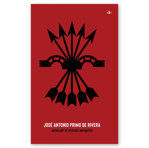 José antonio primo de rivera, anthology of speeches and quotes